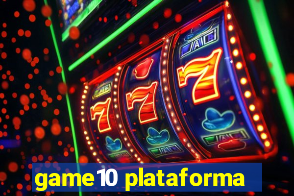 game10 plataforma